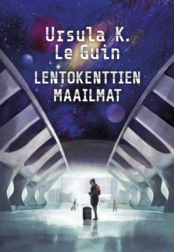 Ursula Le Guin, Lentokenttien maailmat, book cover for Vaskikirjat, 2023